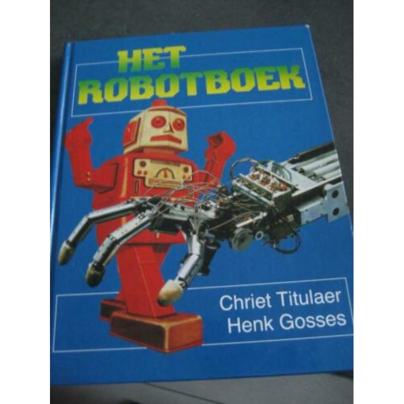 Het robotboek. chriet titulaer & henk gosses. 1986.
